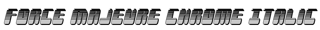 Force Majeure Chrome Italic