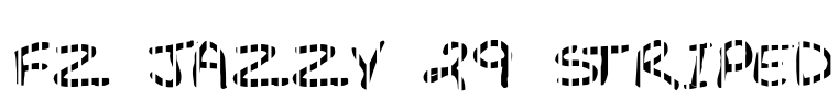 FZ JAZZY 29 STRIPED Font Image