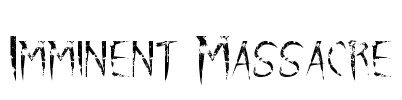 Imminent Massacre Font Image