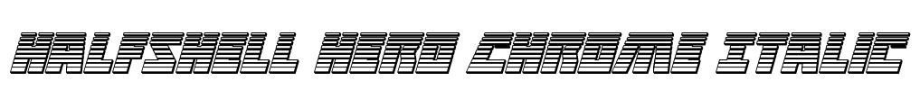 Halfshell Hero Chrome Italic Font Image