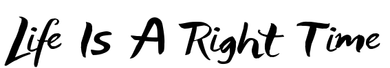 Life Is A Right Time Font Image