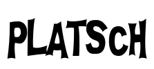 PLATSCH Font Image
