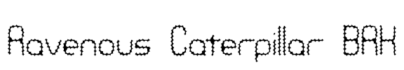 Ravenous Caterpillar BRK Font Image