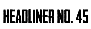 Headliner No. 45