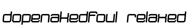 dopenakedfoul relaxed Font Image