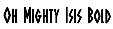 Oh Mighty Isis Bold