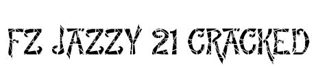 FZ JAZZY 21 CRACKED Font Image
