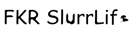 FKR SlurrLife Font Image