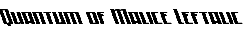 Quantum of Malice Leftalic Font Image