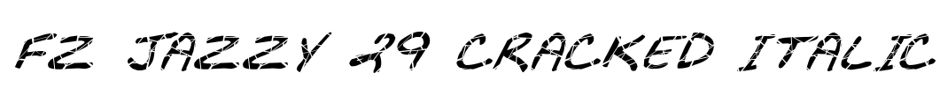 FZ JAZZY 29 CRACKED ITALIC Font Image