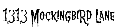 1313 MockingbiRd Lane Font Image