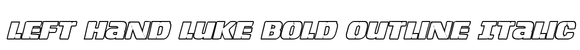 Left Hand Luke Bold Outline Italic