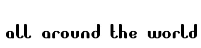 all around the world