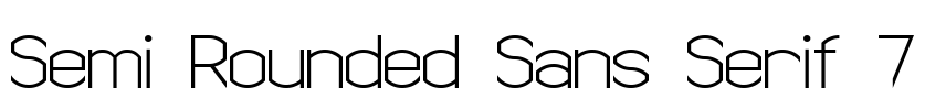 Semi Rounded Sans Serif 7
