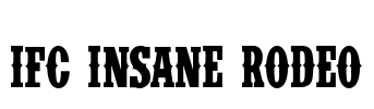 IFC INSANE RODEO Font Image