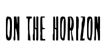 On the horizon Font Image