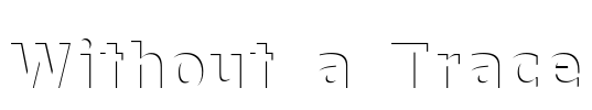 Without a Trace Font Image