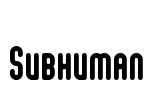 Subhuman Font Image