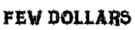 FEW DOLLARS Font Image