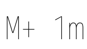 M+ 1m