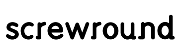 screwround