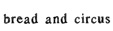 bread and circus Font Image