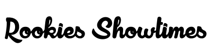 Rookies Showtimes