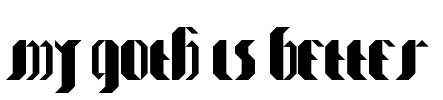 my_goth_is better Font Image