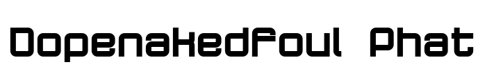 Dopenakedfoul Phat Font Image