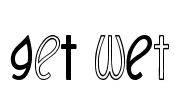GeT wEt Font Image