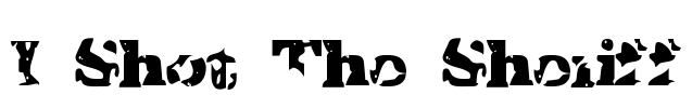 I Shot The Sheriff Font Image