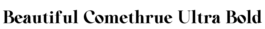 Beautiful Comethrue Ultra Bold