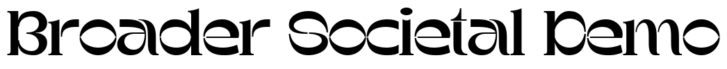 Broader Societal Demo Font Image