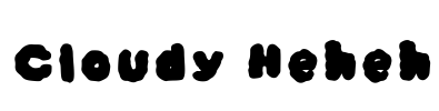 Cloudy Heheh Font Image