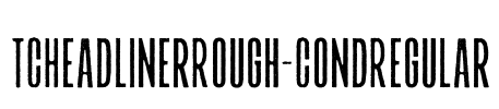 TCHeadlinerRough-CondRegular Font Image