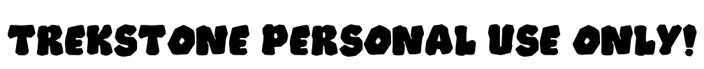 Trekstone PERSONAL USE ONLY! Font Image