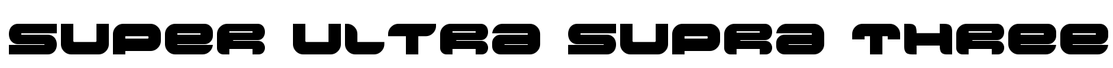 Super Ultra Supra Three Font Image