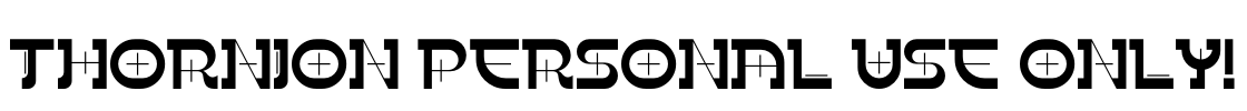 Thornion PERSONAL USE ONLY! Font Image