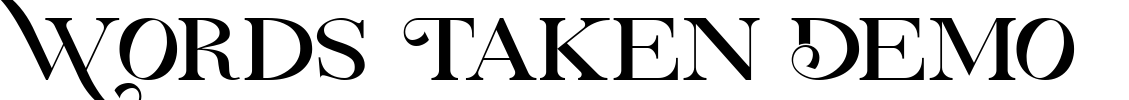 Words Taken Demo Font Image