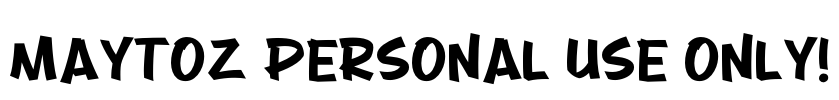 Maytoz PERSONAL USE ONLY! Font Image