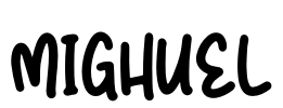 MIGHUEL Font Image