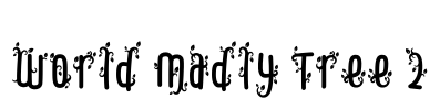 World Madly Tree 2 Font Image