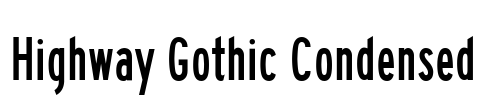 Highway Gothic Condensed