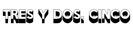 Tres y Dos, Cinco Font Image