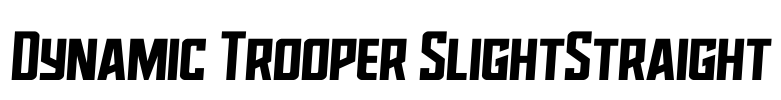 Dynamic Trooper SlightStraight Font Image