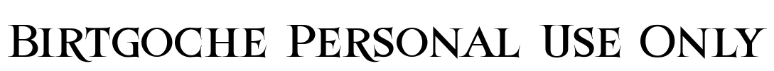 Birtgoche Personal Use Only Font Image