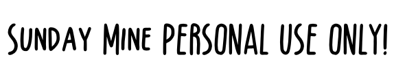 Sunday Mine PERSONAL USE ONLY! Font Image