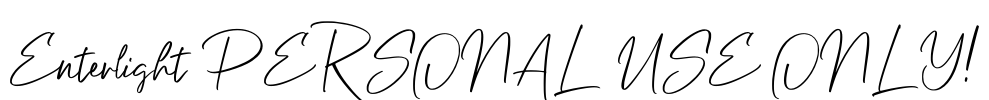 Enterlight PERSONAL USE ONLY! Font Image
