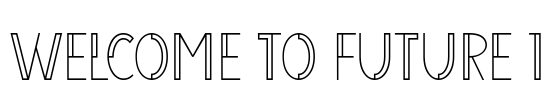 Welcome To Future 1 Font Image