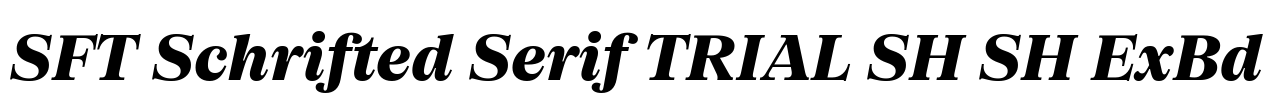 SFT Schrifted Serif TRIAL SH SH ExBd Font Image
